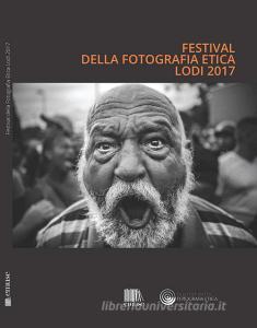 Festival della fotografia etica 2017. Ediz. italiana e inglese.pdf