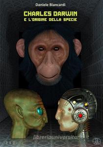Ebook Charles Darwin e l'origine della specie di Daniele Biancardi edito da Tiemme Edizioni Digitali