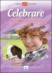 Celebrare lAvvento e il Natale, la Quaresima e la Vol. 2.pdf
