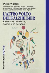 Ebook L'altro volto dell'Alzheimer di Pietro Vigorelli edito da Franco Angeli Edizioni
