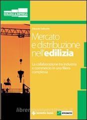 Mercato e distribuzione nelledilizia. La collaborazione tra industria e commercio in una filiera complessa.pdf