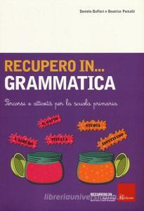 Recupero in... grammatica. Percorsi e attività per la scuola primaria.pdf
