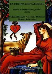 La cucina dei tarocchi. Storia, interpretazione, giochi e ricette.pdf