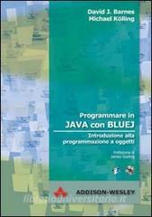 Programmare in Java con Bluej. Introduzione alla programmazione a oggetti. Con CD-ROM.pdf