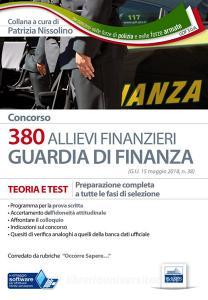 Concorso 380 allievi finanzieri nella Guardia di Finanza. Teoria e test. Preparazione completa a tutte le fasi di selezione. Con software di simulazione.pdf