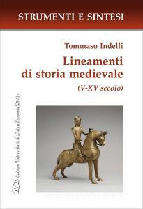 Ebook Lineamenti di storia medievale (V-XV secolo) di Tommaso Indelli edito da LED Edizioni Universitarie