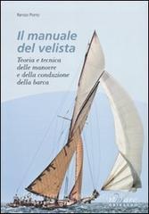 Il manuale del velista. Teoria e tecnica delle manovre e della conduzione della barca.pdf
