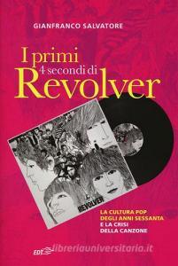 I primi 4 secondi di Revolver. La cultura pop degli anni Sessanta e la crisi della canzone.pdf