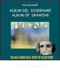 Ebook ALBUM DEL DISEGNARE di Erio Carnevali edito da Erio Carnevali