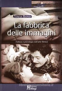 La fabbrica delle immagini. Cultura e psicologia nellarte filmica.pdf