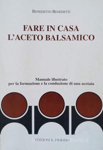 Fare in casa laceto balsamico. Manuale illustrato per la formazione e la conduzione di una acetaia.pdf