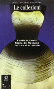 Le collezioni. Labito e il volto. Storie del costume dal XVIII al XX secolo.pdf