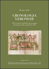 Cronologia veronese. Fatti storici, aneddoti, personaggi che hanno fatto grande la città.pdf