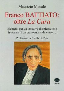 Franco Battiato: oltre La Cura. Elementi per un tentativo di spiegazione integrale di un brano musicale unico....pdf