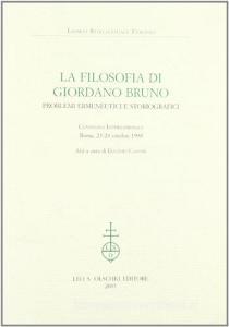 La filosofia di Giordano Bruno. Problemi ermeneutici e storiografici. Atti del Convegno internazionale (Roma, 23-24 ottobre 1998).pdf