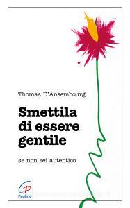 Smettila di essere gentile. Se non sei autentico.pdf