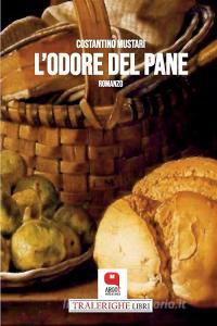 Ebook L'odore del pane di Costantino Mustari edito da Argot Edizioni