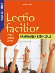 Lectio facilior. Lingua lessico civiltà. Grammatica essenziale. Per i Licei e gli Ist. magistrali vol.1.pdf