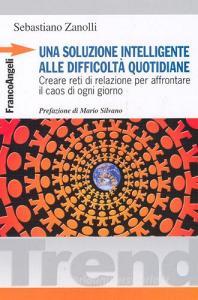 Una soluzione intelligente alle difficoltà quotidiane. Creare reti di relazione per affrontare il caos di ogni giorno.pdf