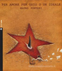 Per amore, per odio o un ideale. Con CD-Audio.pdf