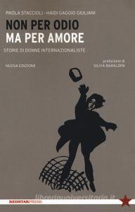 Non per odio ma per amore. Storie di donne internazionaliste.pdf