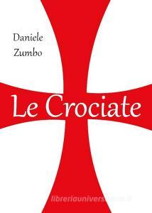 Ebook Le Crociate di Daniele Zumbo edito da Youcanprint