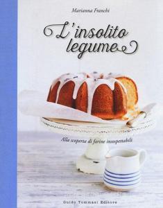 L insolito legume. Alla scoperta di farine insospettabili.pdf