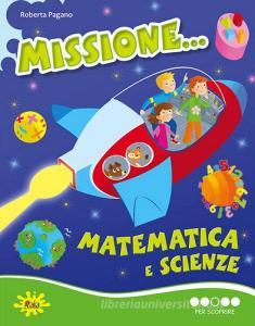 Missione... matematica e scienze. Per scoprire. Per la Scuola elementare.pdf