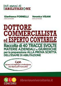 Dottore commercialista ed esperto contabile. Raccolta di 40 tracce svolte per la preparazione alla prova scritta dellesame di abilitazione.pdf