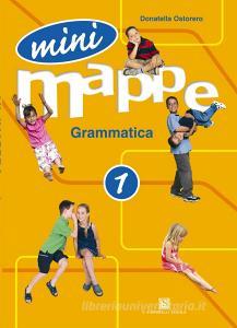 Mini mappe. Grammatica. Per la 1ª classe elementare.pdf