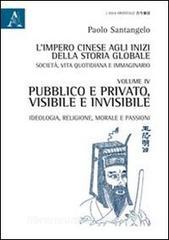 L impero cinese agli inizi della storia globale. Società, vita quotidiana e immaginario vol.4.pdf