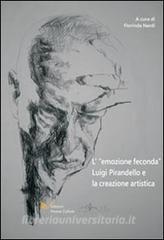 L emozione feconda. Luigi Pirandello e la creazione artistica.pdf