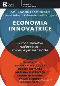 Economia innovatrice. Perché è imperativo rendere circolari economia, finanza e società.pdf