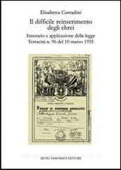 Il difficile reinserimento degli ebrei. Itinerario e applicazione della legge Terracini n. 96 del 10 marzo 1955.pdf