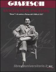 Giovannino Guareschi, nascita di un umorista. Bazar e la satira a Parma dal 1908 al 1937. Catalogo della mostra (Parma, 19 aprile-1 giugno 2008).pdf
