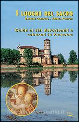 I luoghi del sacro. Guida ai siti devozionali e culturali in Piemonte.pdf