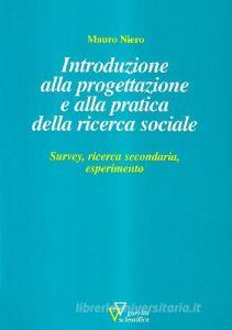 Introduzione alla progettazione e alla pratica della ricerca sociale. Survey, ricerca secondaria, esperimento.pdf
