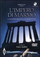 L impero di marmo. La straordinaria pietra che rese splendida Roma. DVD.pdf