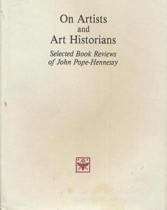 On artists and art historians. Selected book-reviews of John Pope-Hennessy.pdf