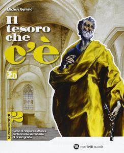 Il tesoro che cè. Corso di religione cattolica. Con espansione online. Per la Scuola media vol.2.pdf