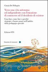 Verso una vita autonoma ed indipendente con lemozione di conoscere ed il desiderio di esistere.pdf