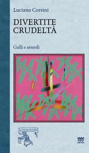 Divertite crudeltà. Gialli e assurdi.pdf