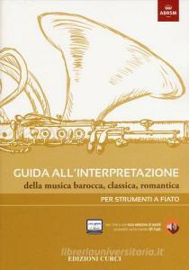 Guida allinterpretazione della musica barocca, classica, romantica. Per strumenti a fiato.pdf