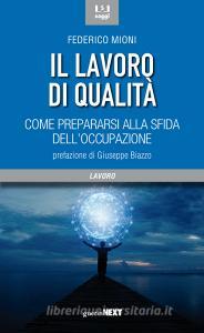 Il lavoro di qualità. Come prepararsi alla sfida delloccupazione.pdf