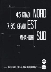 45 gradi Nord, 7.65 gradi Est, Mirafiori Sud. Ediz. a colori.pdf