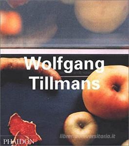 Wolfgang Tillmans. Ediz. inglese.pdf