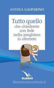 Tutto quello che chiederete con fede nella preghiera lo otterrete.pdf
