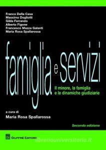 Famiglia e servizi. Il minore, la famiglia e le dinamiche giudiziarie.pdf