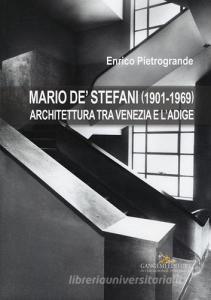 Mario De Stefani (1901-1969). Architettura tra Venezia e lAdige.pdf