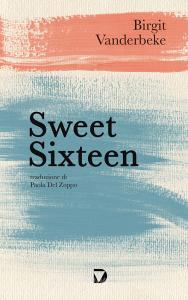 Ebook Sweet Sixteen di Vanderbeke Birgit edito da Del Vecchio Editore